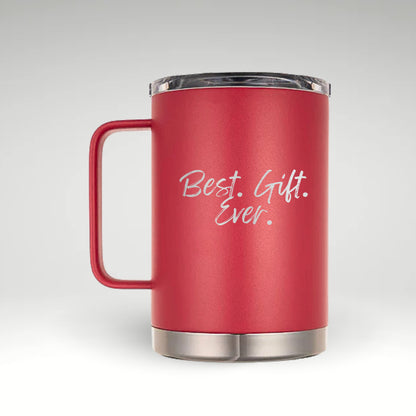 Best Gift Ever Insulated Mug Insulated mug featuring bold handwritten text 'Best. Gift. Ever.' 