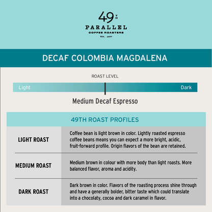 Colombia Magdalena Decaf from 49th Parallel Coffee Roasters. Experience the flavors of almond, pineapple, and raisin in this medium espresso roast. Direct trade coffee sourced from Colombia's Huila, Quindio, and Narino regions.