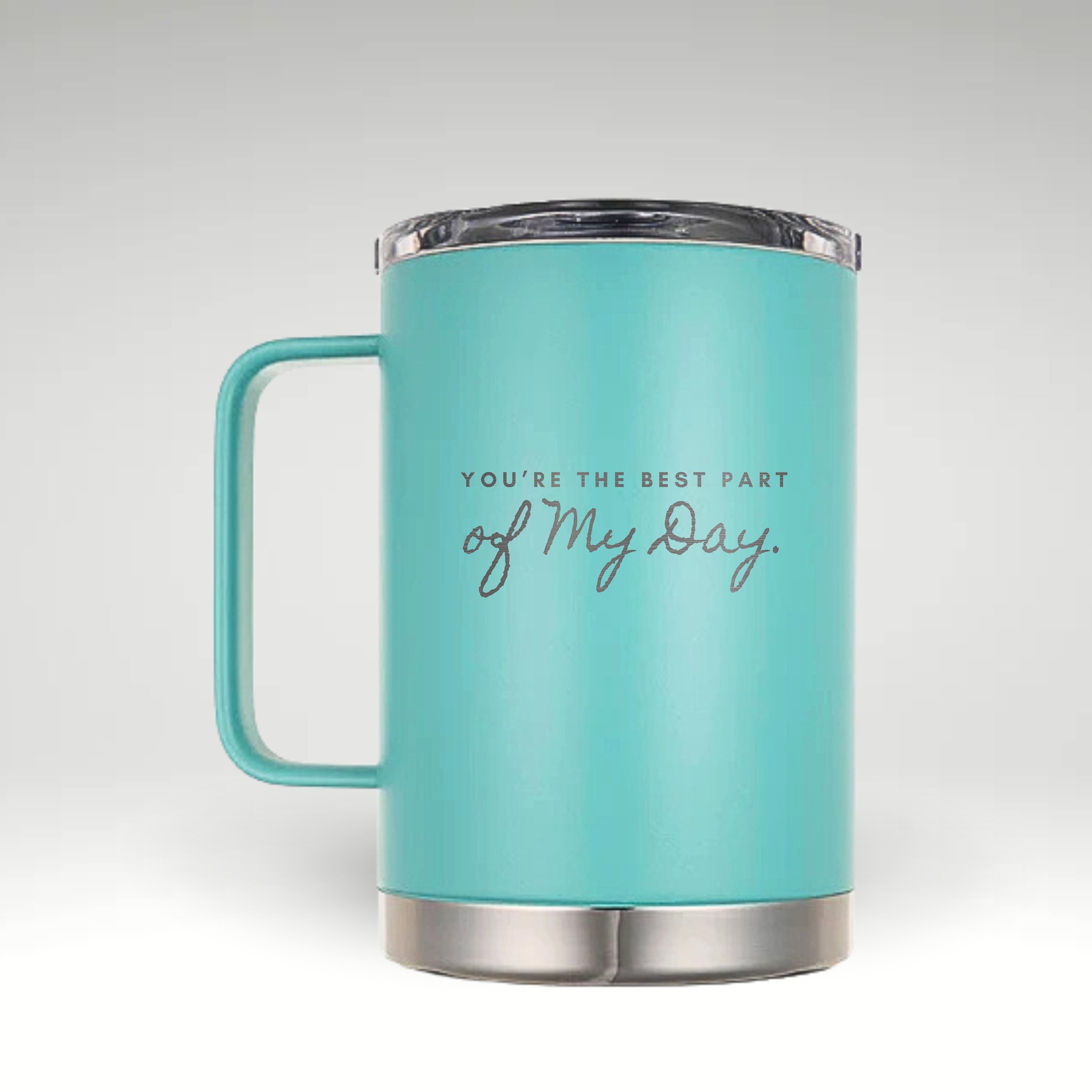 Warm Your Mornings with the Best Part Insulated Mug Insulated white mug with black text YOU'RE THE BEST PART of My Day on a minimalist background. #color_turquoise